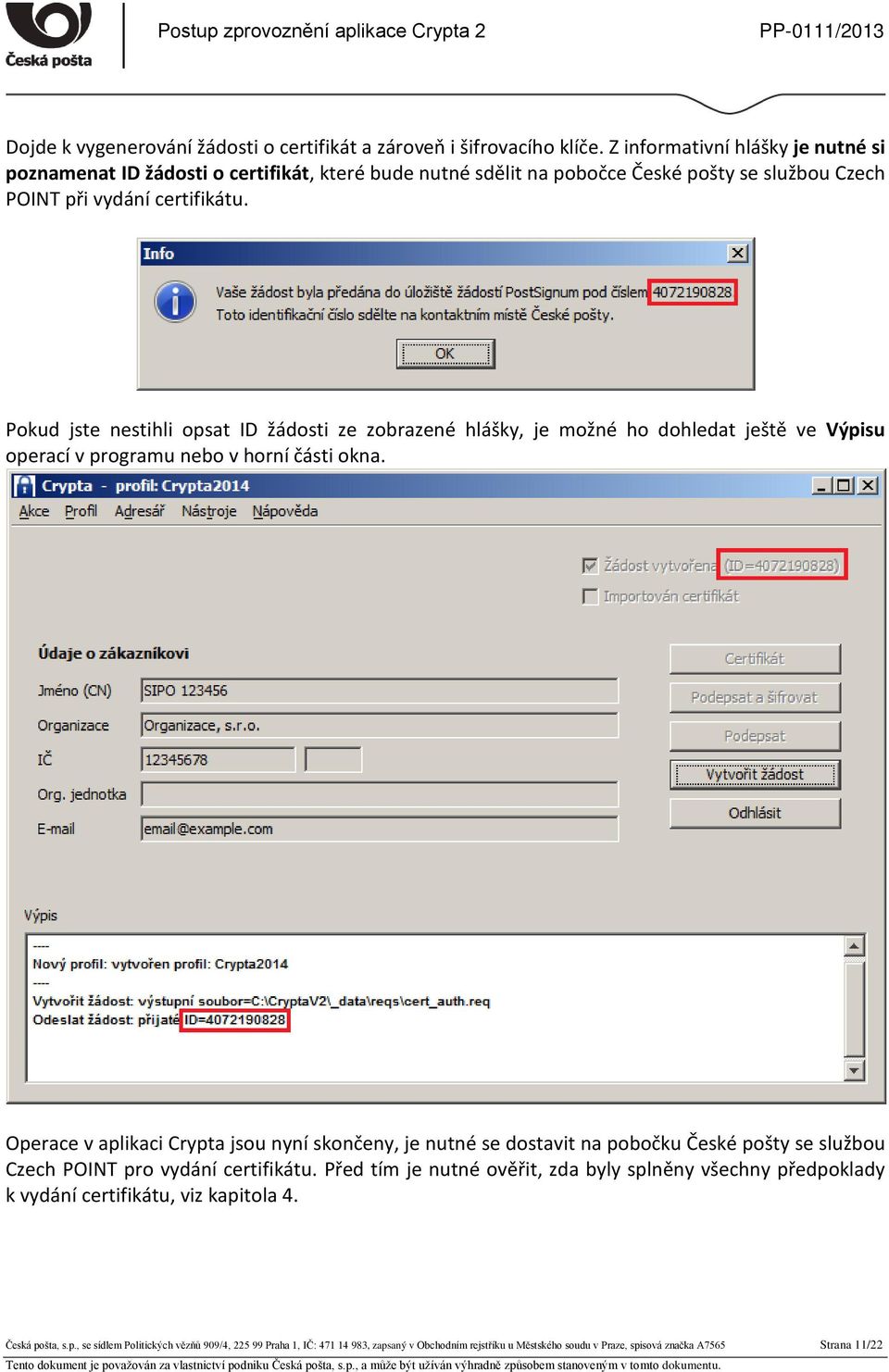 Pokud jste nestihli opsat ID žádosti ze zobrazené hlášky, je možné ho dohledat ještě ve Výpisu operací v programu nebo v horní části okna.