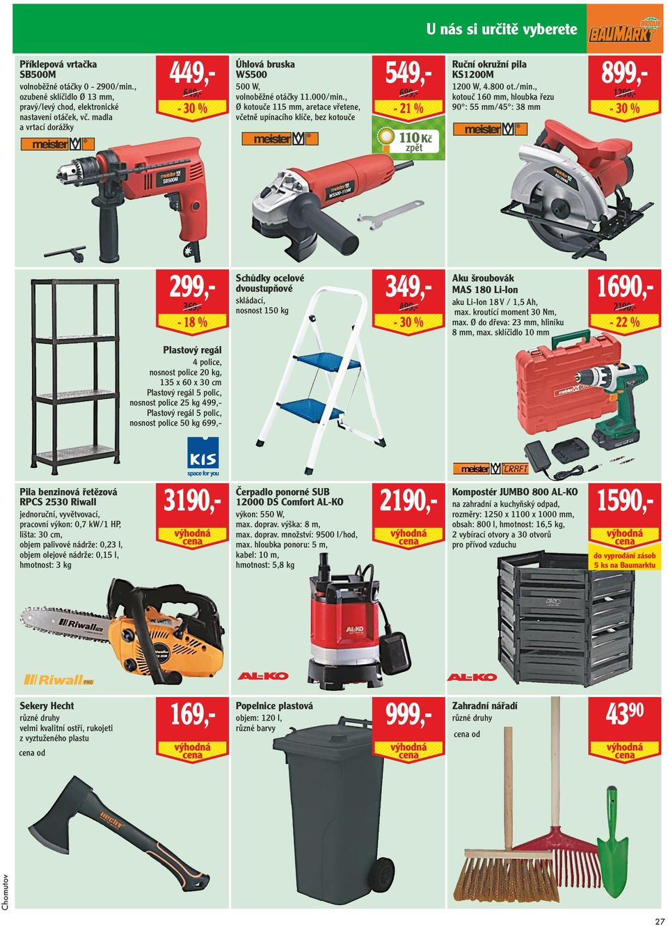 , Ø kotouče 115 mm, aretace vřetene, včetně upínacího klíče, bez kotouče 549,- 699,- - 21 % 110 Kč Ruční okružní pila KS1200M 1200 W, 4.800 ot./min.