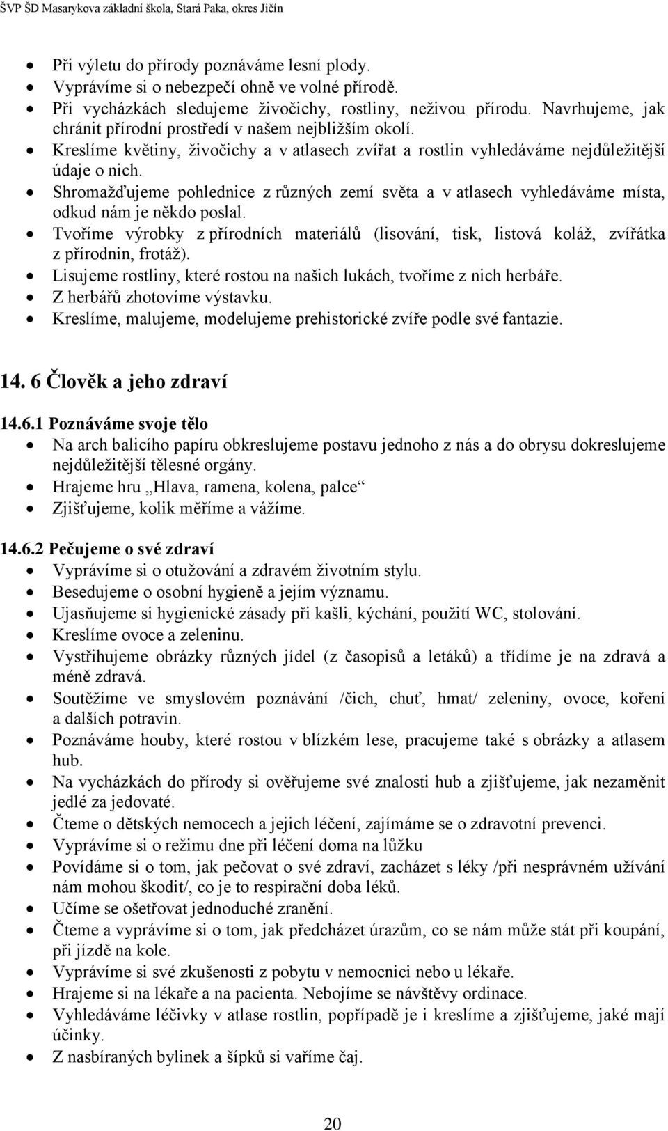 Shromažďujeme pohlednice z různých zemí světa a v atlasech vyhledáváme místa, odkud nám je někdo poslal.