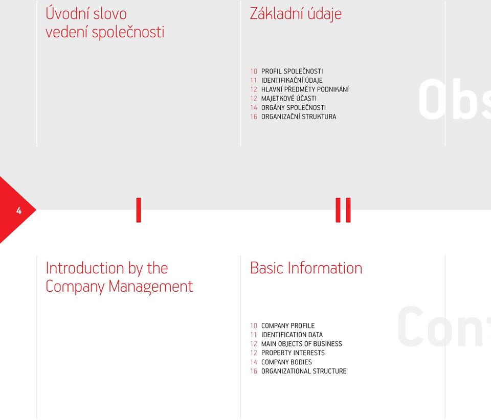 I II Introduction by the Company Management Basic Information 10 Company Profile 11 IdentifiCAtion