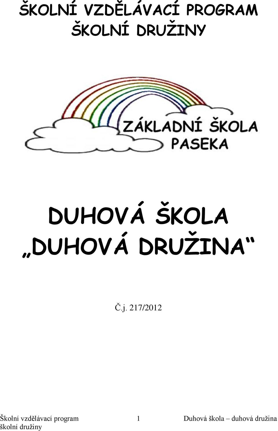 DRUŽINY DUHOVÁ ŠKOLA