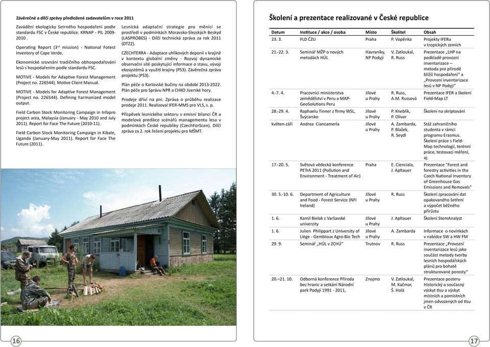 MOTIVE - Models for Adaptive Forest Management (Project no. 226544). Motive Client Manual. MOTIVE - Models for Adaptive Forest Management (Project no. 226544). Defining harmonized model output.