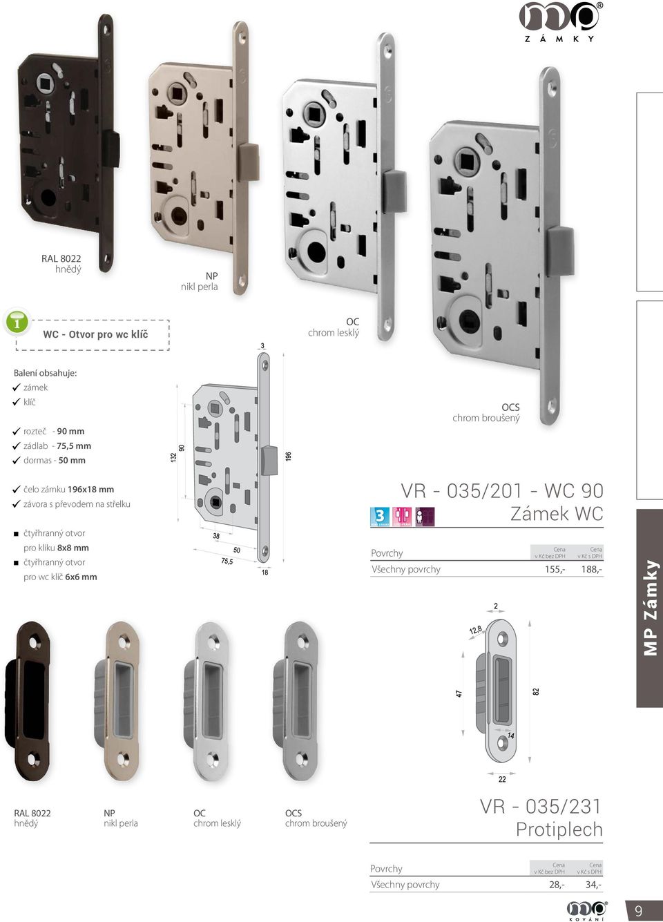 střelku pro wc klíč 6x6 mm VR - 035/201 - WC 90 Zámek WC Všechny povrchy 155,-