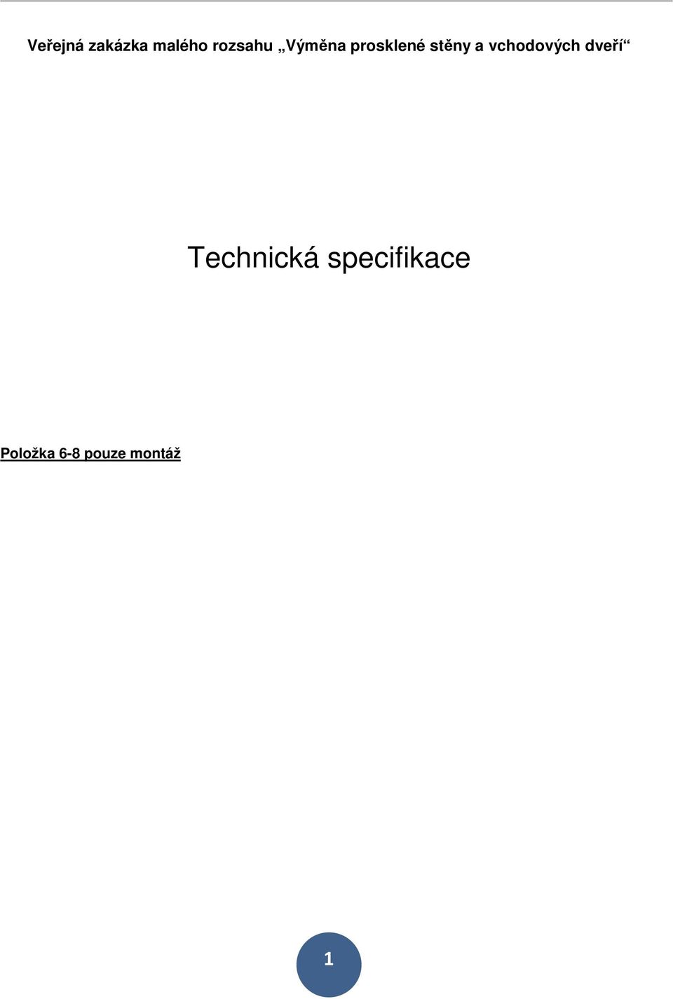 vchodových dveří Technická