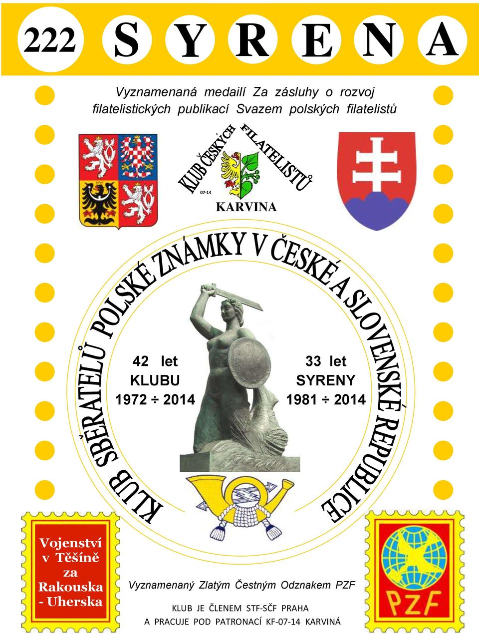 2014 Vojenství v Těšíně PRÁZDNINY za Rakouska - Uherska 2011 Vyznamenaný Zlatým