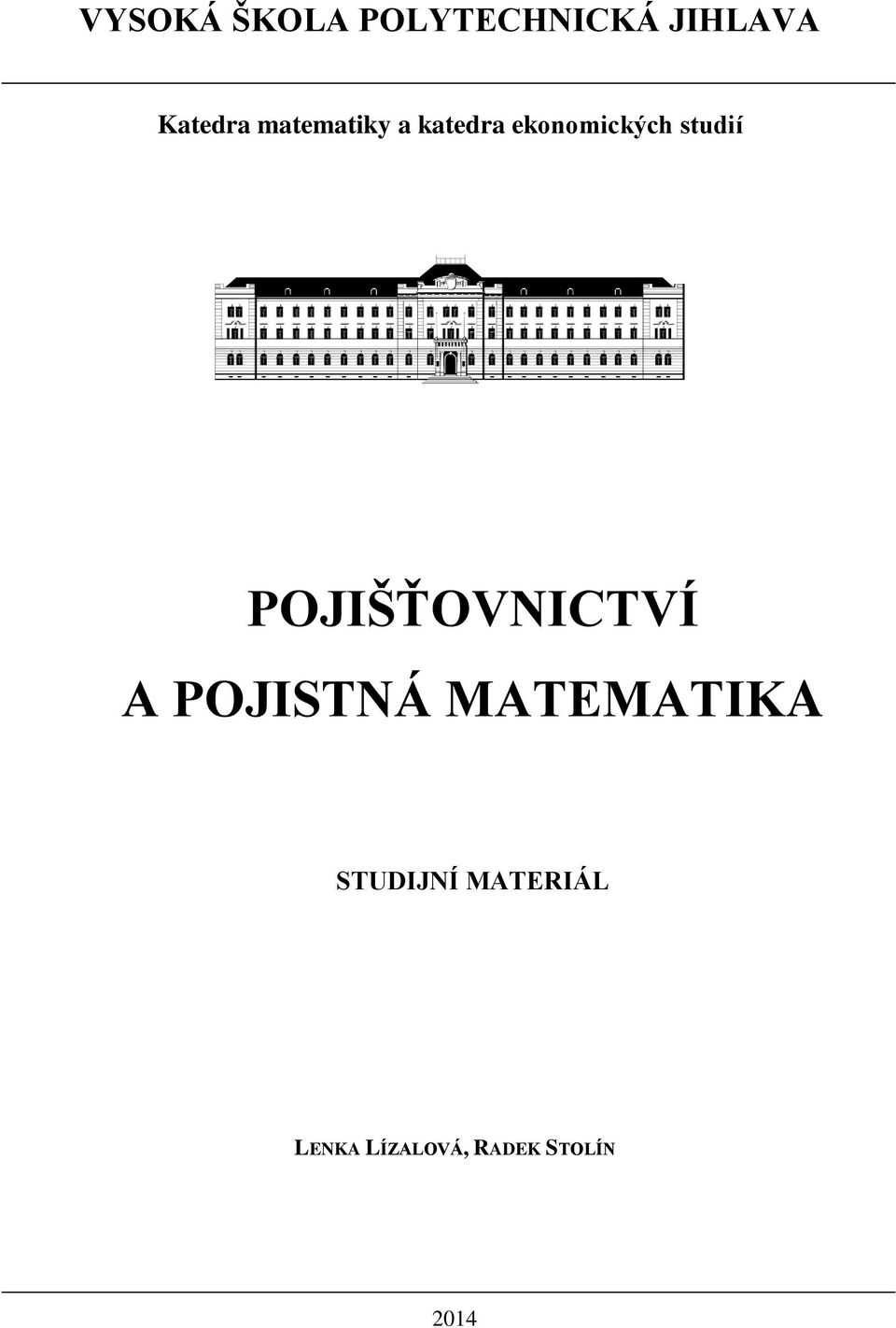 studií POJIŠŤOVNICTVÍ A POJISTNÁ