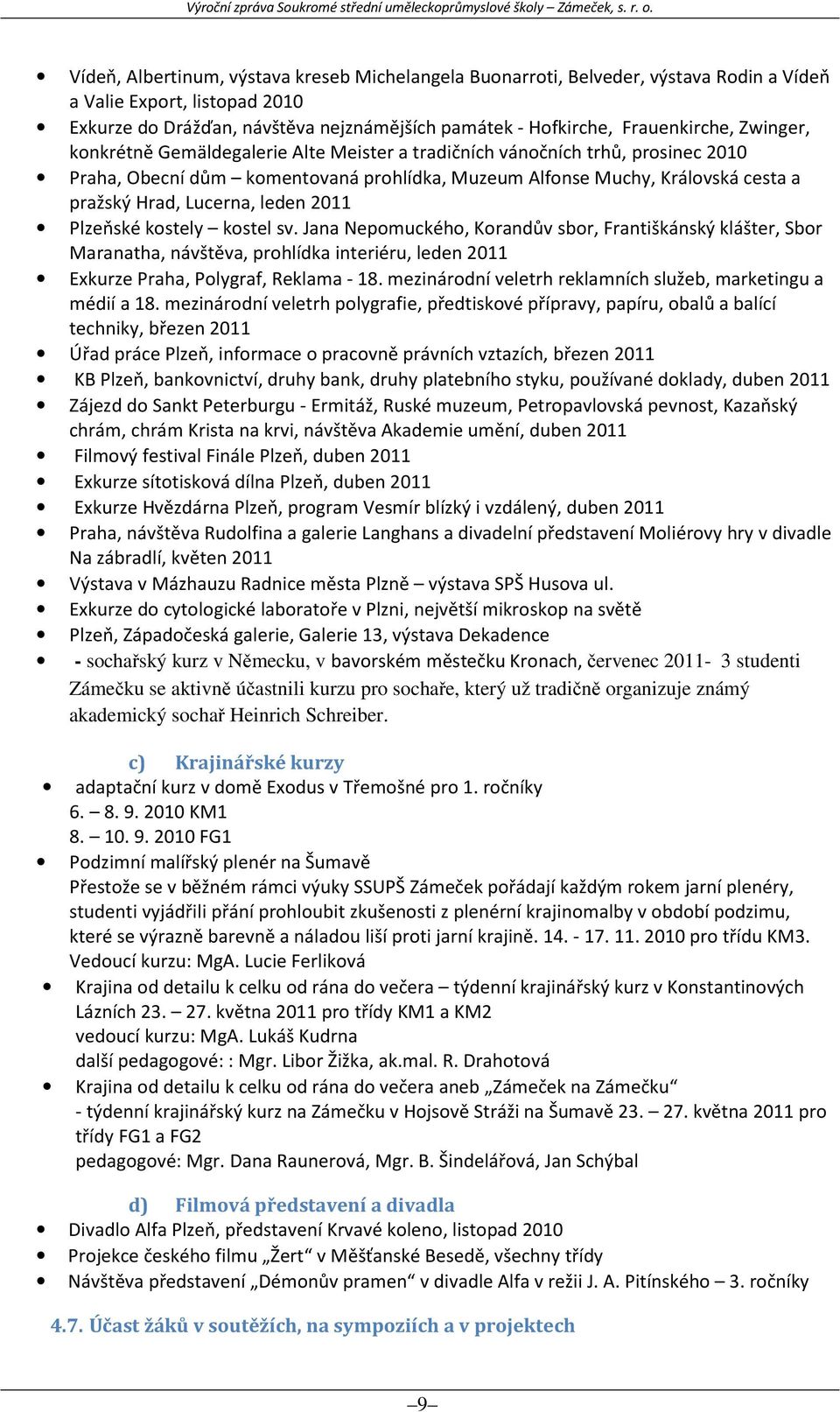 2011 Plzeňské kostely kostel sv. Jana Nepomuckého, Korandův sbor, Františkánský klášter, Sbor Maranatha, návštěva, prohlídka interiéru, leden 2011 Exkurze Praha, Polygraf, Reklama - 18.