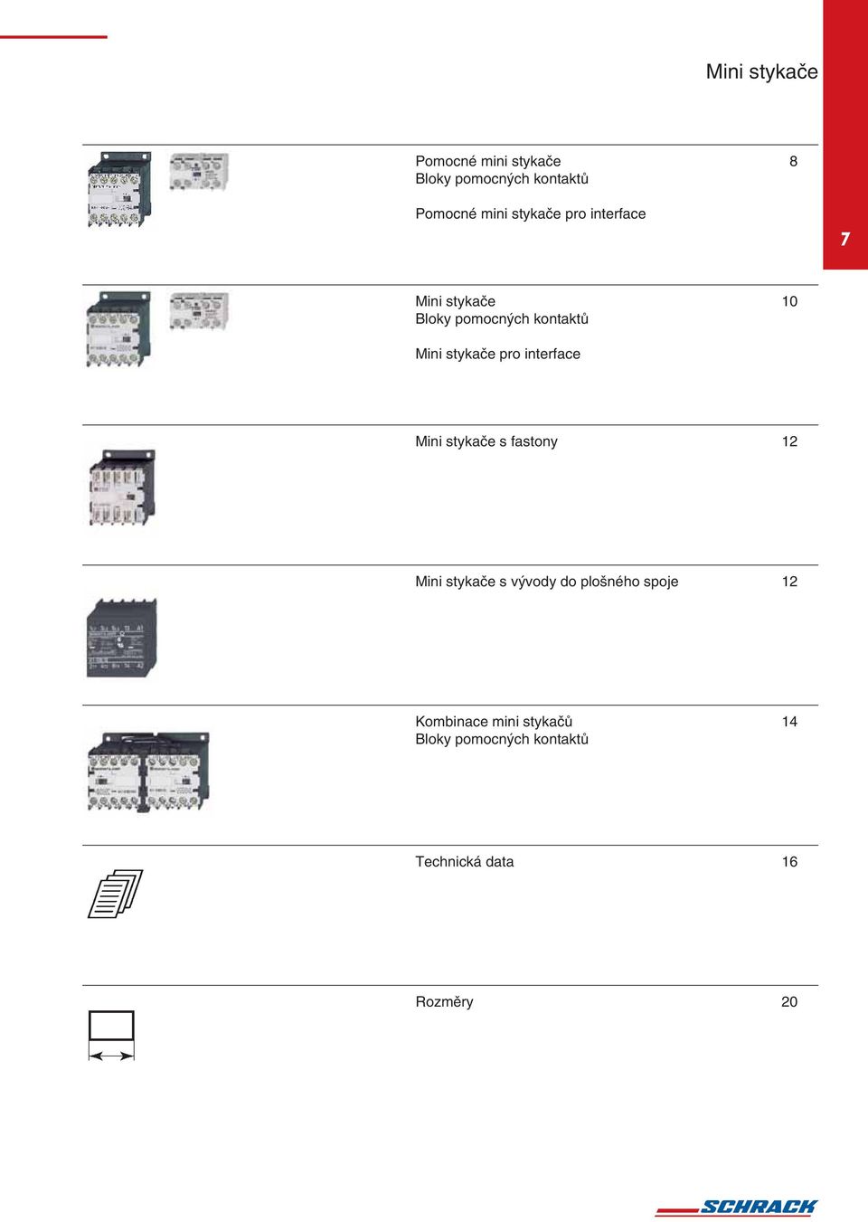 pro interface Mini stykače s fastony 2 Mini stykače s vývody do plošného