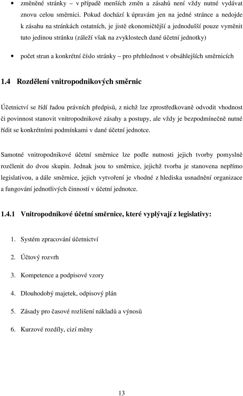 jednotky) počet stran a konkrétní číslo stránky pro přehlednost v obsáhlejších směrnicích 1.