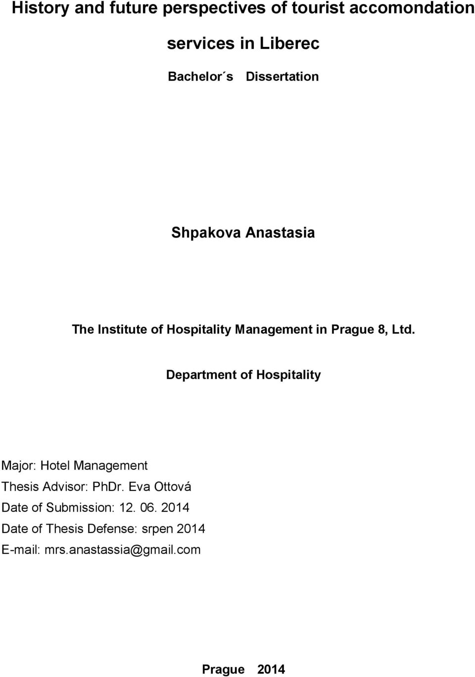 Department of Hospitality Major: Hotel Management Thesis Advisor: PhDr.