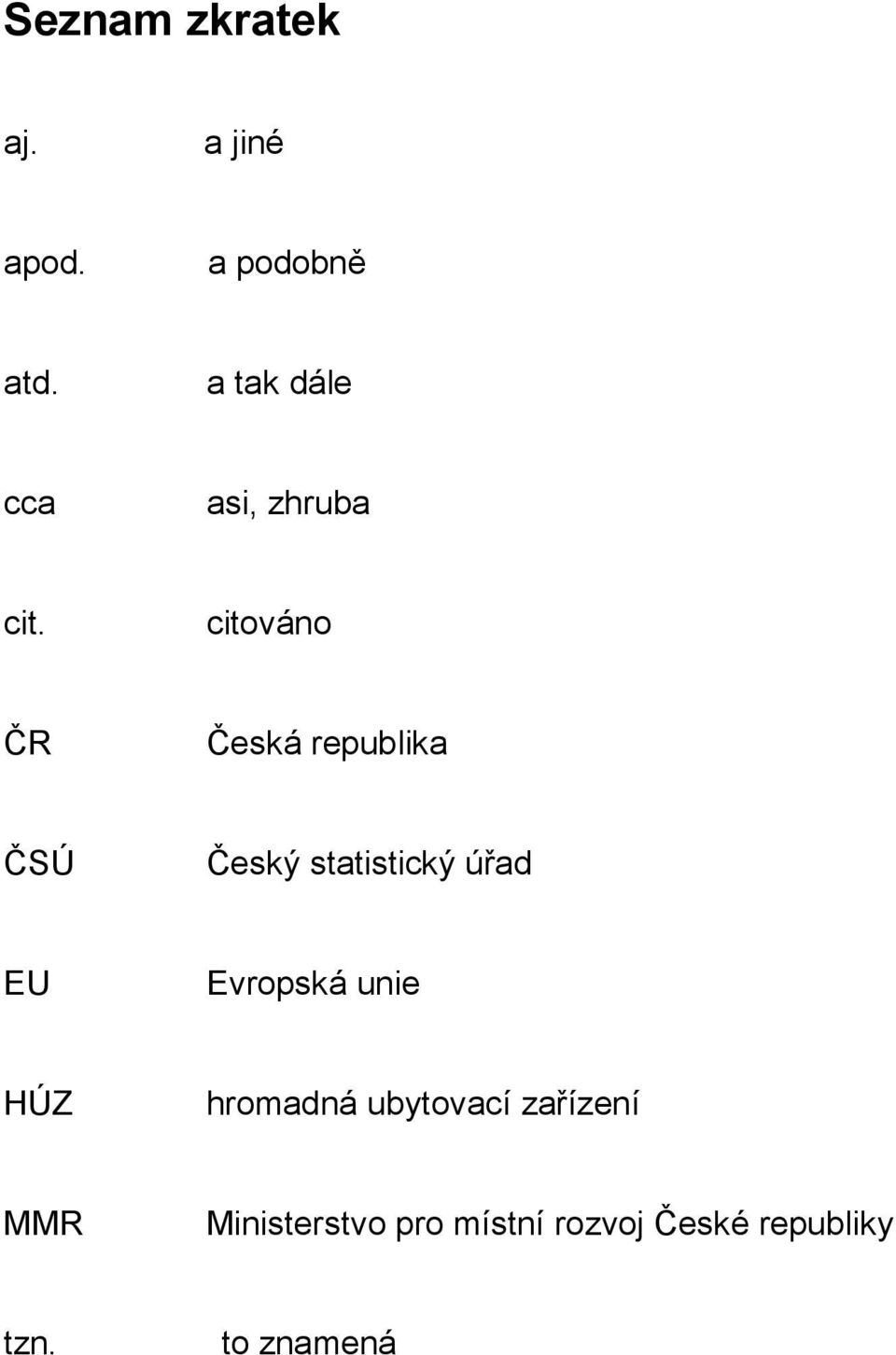 citováno ČR Česká republika ČSÚ Český statistický úřad EU