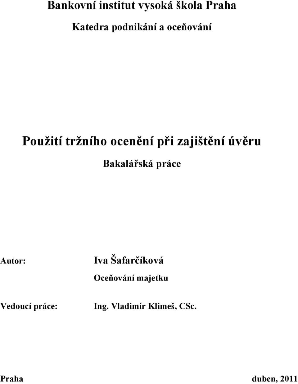 Bakalářská práce Autor: Iva Šafarčíková Oceňování