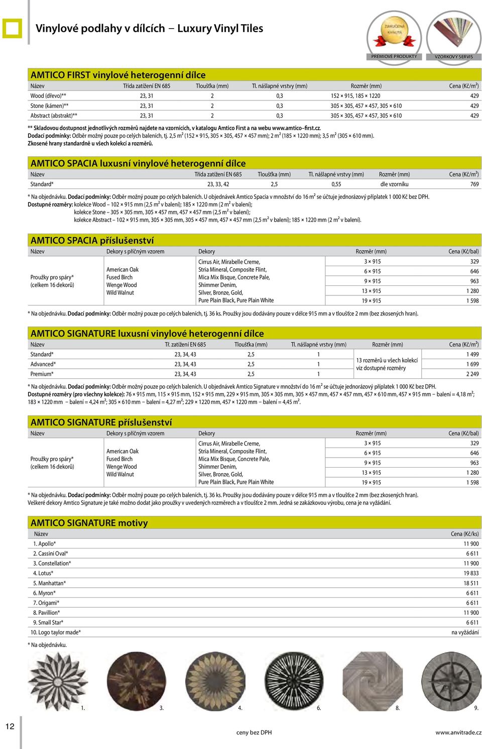 457 457, 305 610 429 ** Skladovou dostupnost jednotlivých rozměrů najdete na vzornících, v katalogu Amtico First a na webu www.amtico first.cz.