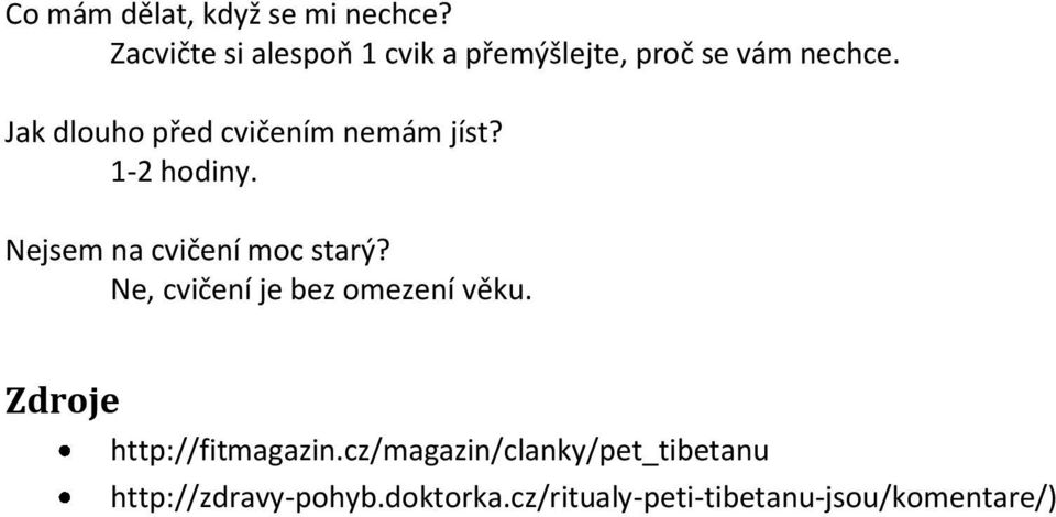 Jak dlouho před cvičením nemám jíst? 1-2 hodiny. jsem na cvičení moc starý?