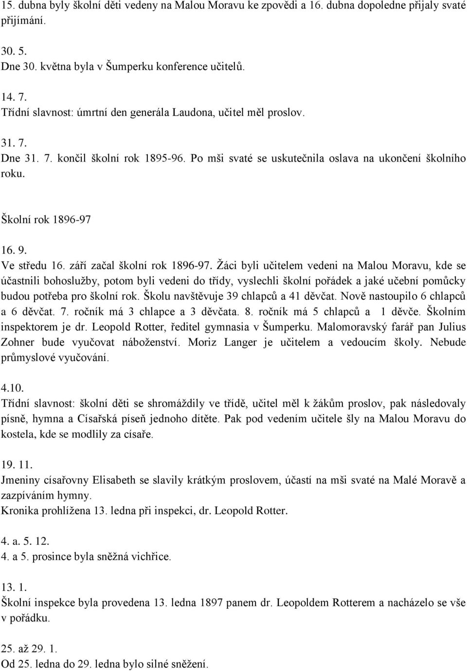 Ve středu 16. září začal školní rok 1896-97.