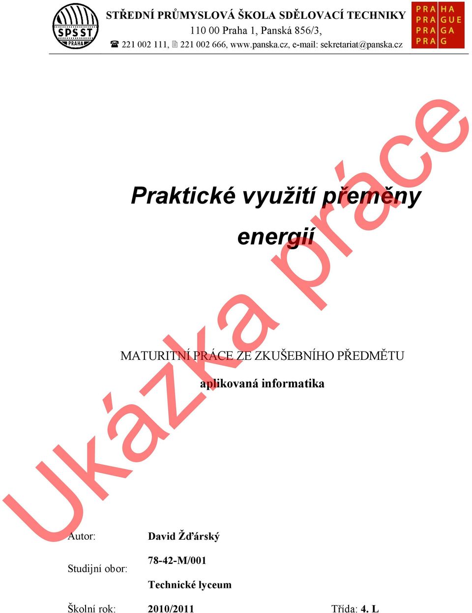 cz Praktické využití přeměny energií MATURITNÍ PRÁCE ZE ZKUŠEBNÍHO PŘEDMĚTU David