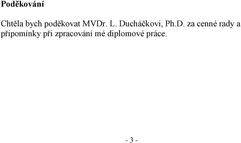 Ducháčkovi, Ph.D. za cenné rady