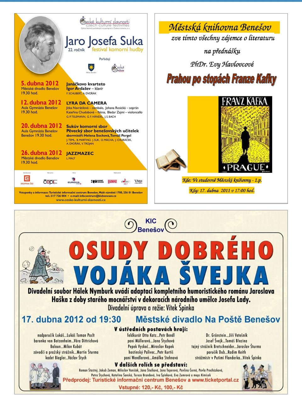 dubna 2012 Janáčkovo kvarteto Městské divadlo Benešov Igor Ardašev klavír 19.30 hod. F. SCHUBERT, A. DVOŘÁK 12.