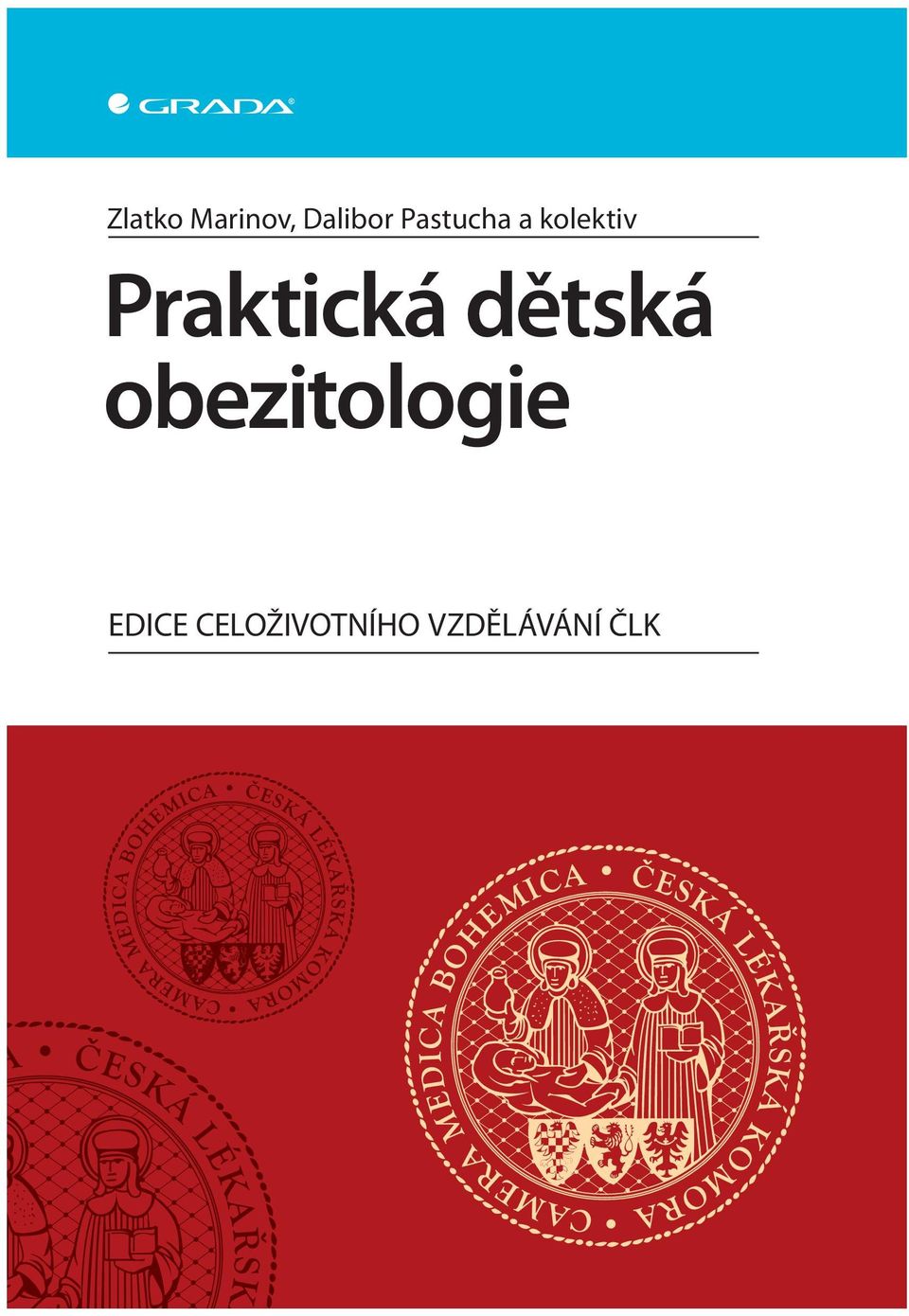 cz Zlatko Marinov, Dalibor Pastucha a kolektiv J Praktická dětská