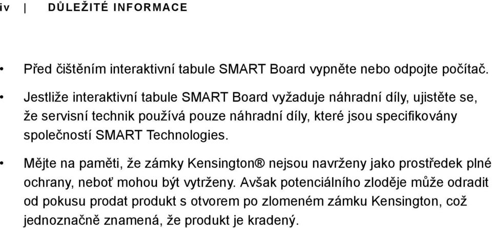 jsou specifikovány společností SMART Technologies.