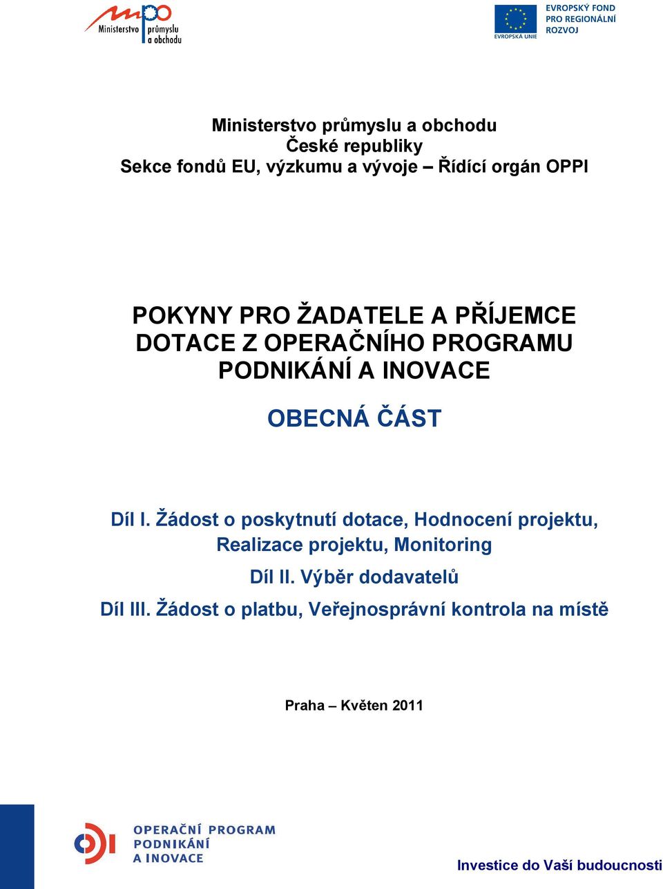 Žádost o poskytnutí dotace, Hodnocení projektu, Realizace projektu, Monitoring Díl II.