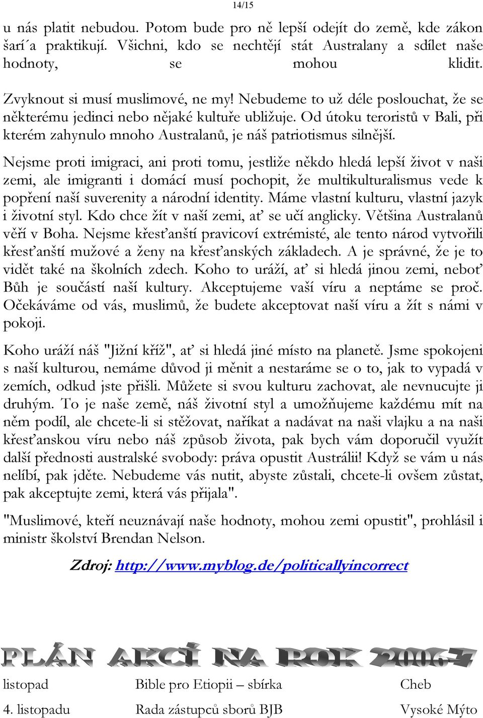 Od útoku teroristů v Bali, při kterém zahynulo mnoho Australanů, je náš patriotismus silnější.