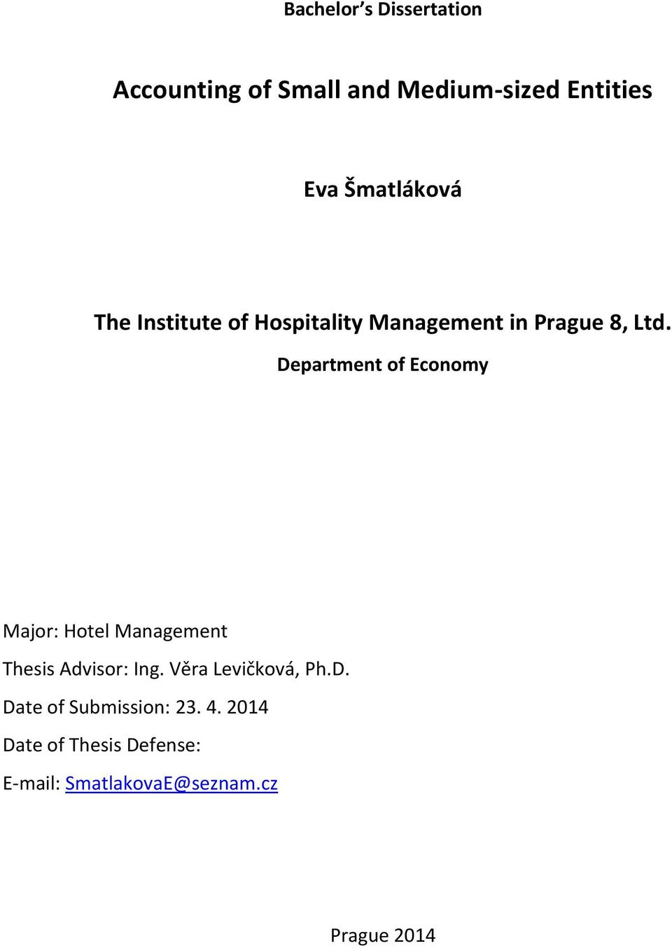 Department of Economy Major: Hotel Management Thesis Advisor: Ing.