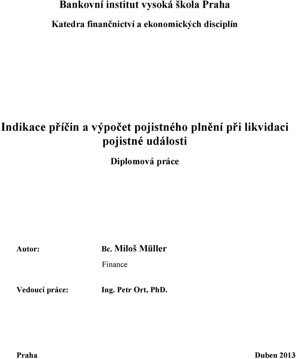 plnění při likvidaci pojistné události Diplomová práce Autor: Bc.