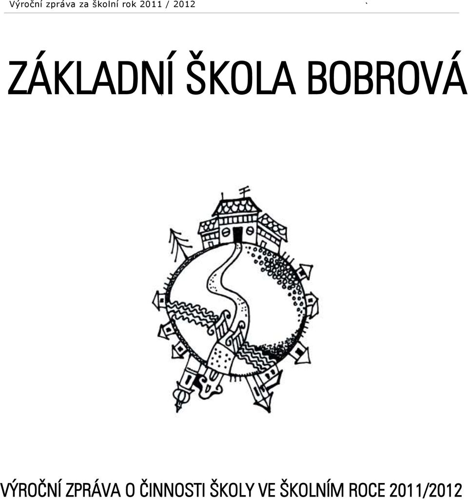 ŠKOLA BOBROVÁ VÝROČNÍ ZPRÁVA O