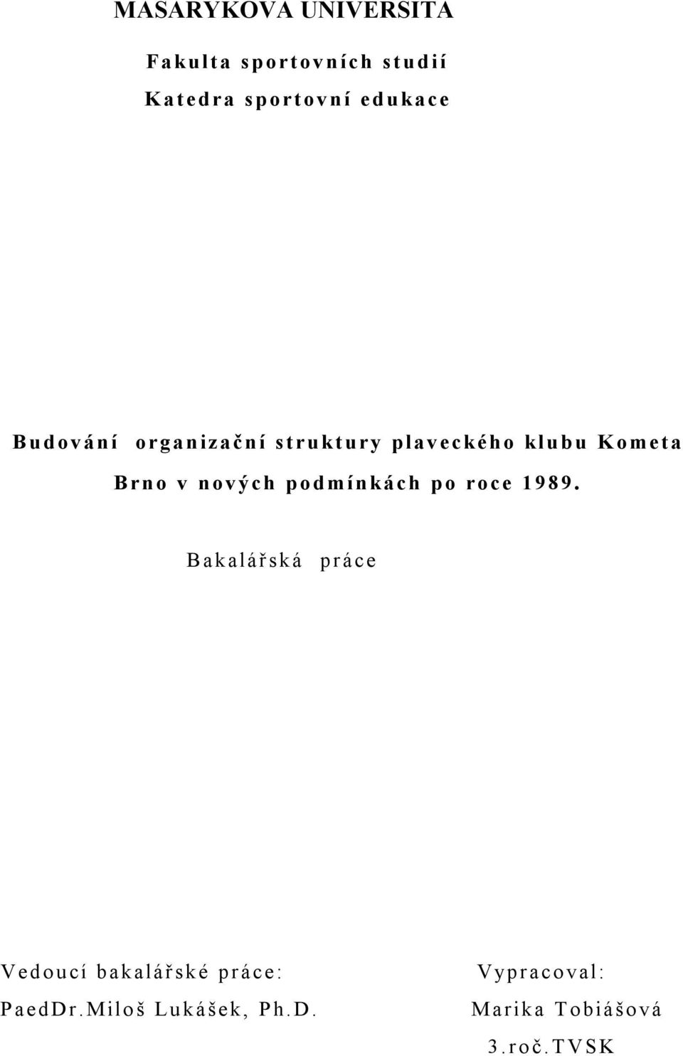 nových podmínkách po roce 1989.