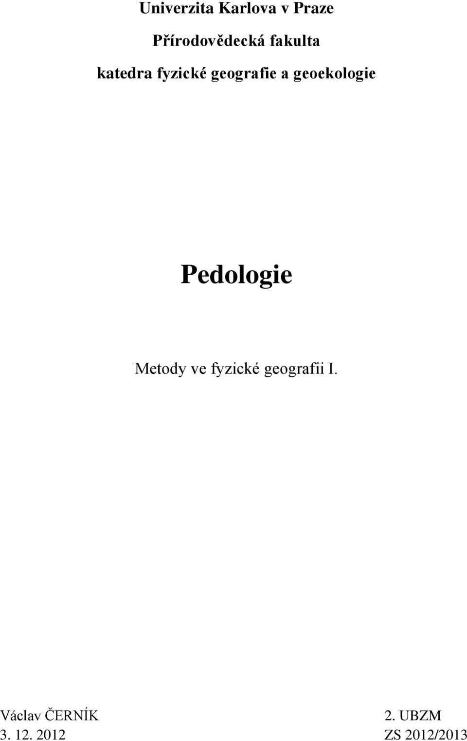 geoekologie Pedologie Metody ve fyzické