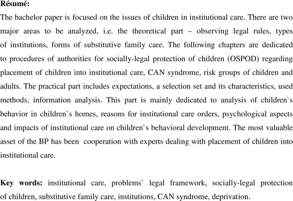 of children and adults. The practical part includes expectations, a selection set and its characteristics, used methods, information analysis.