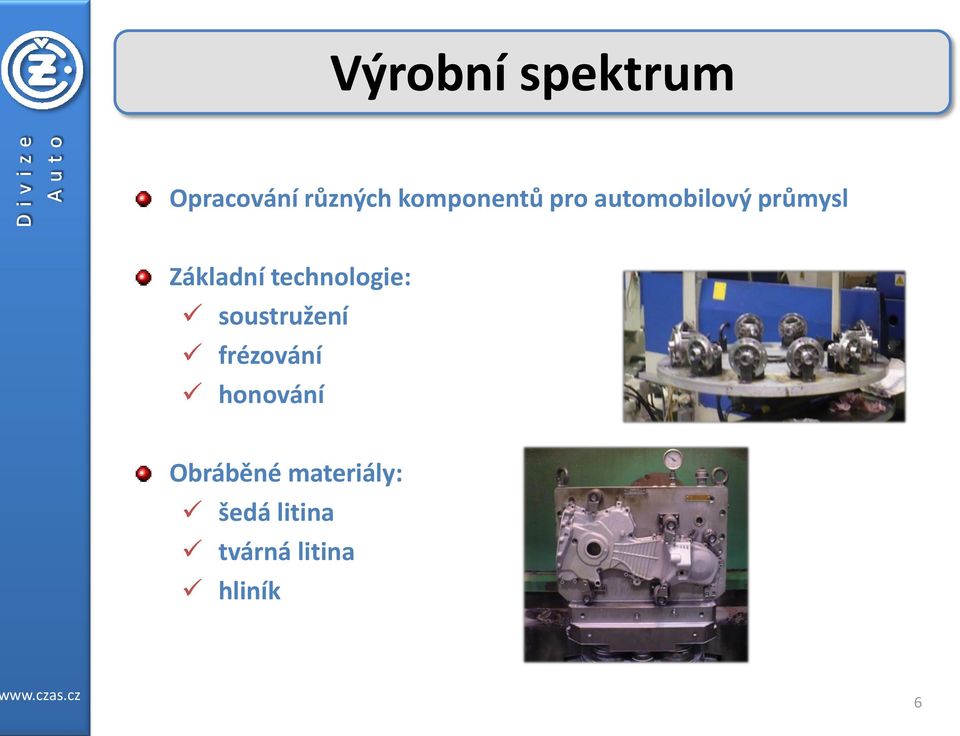 technologie: soustružení frézování honování