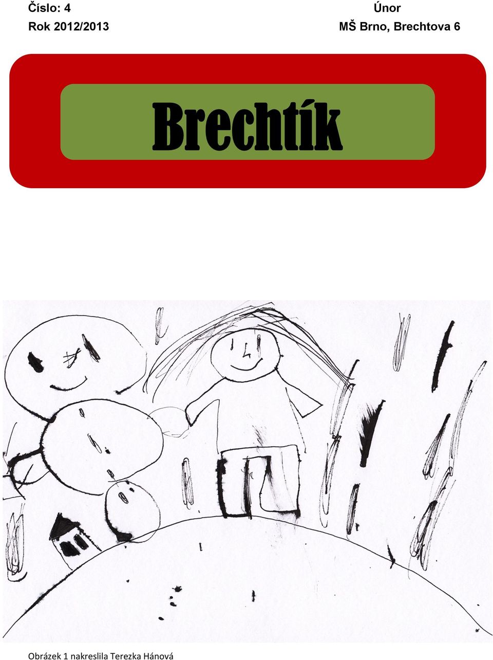 Brechtova 6 Brechtík