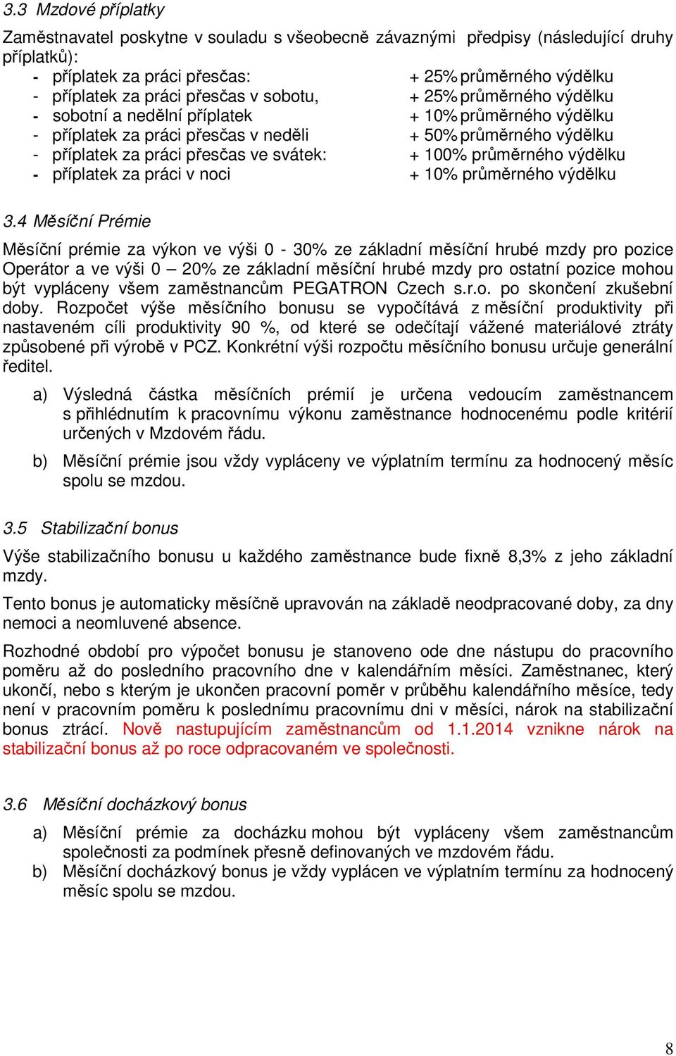 průměrného výdělku - příplatek za práci v noci + 10% průměrného výdělku 3.