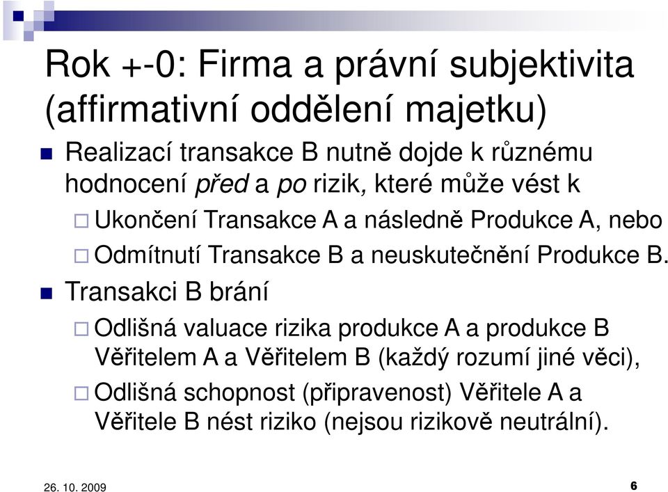 neuskutečnění Produkce B.