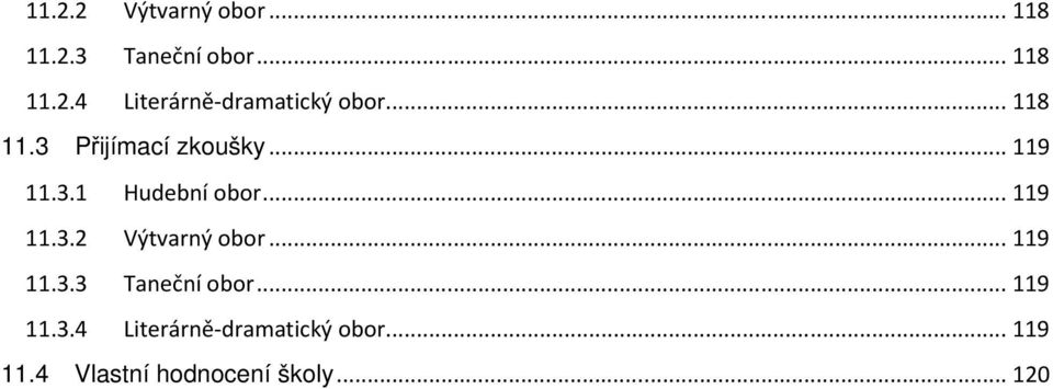 .. 119 11.3.3 Taneční obor... 119 11.3.4 Literárně-dramatický obor.