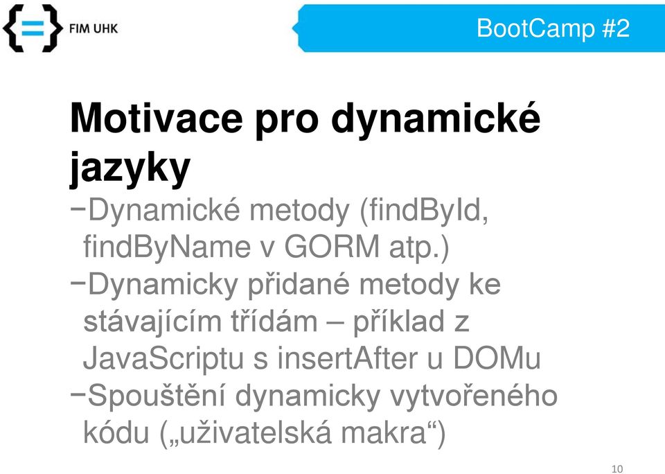 ) Dynamicky přidané metody ke stávajícím třídám příklad z