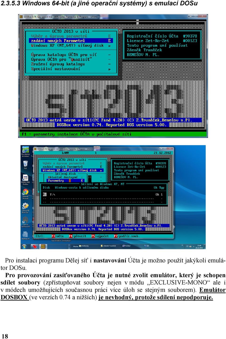 možno použít jakýkoli emulátor DOSu.