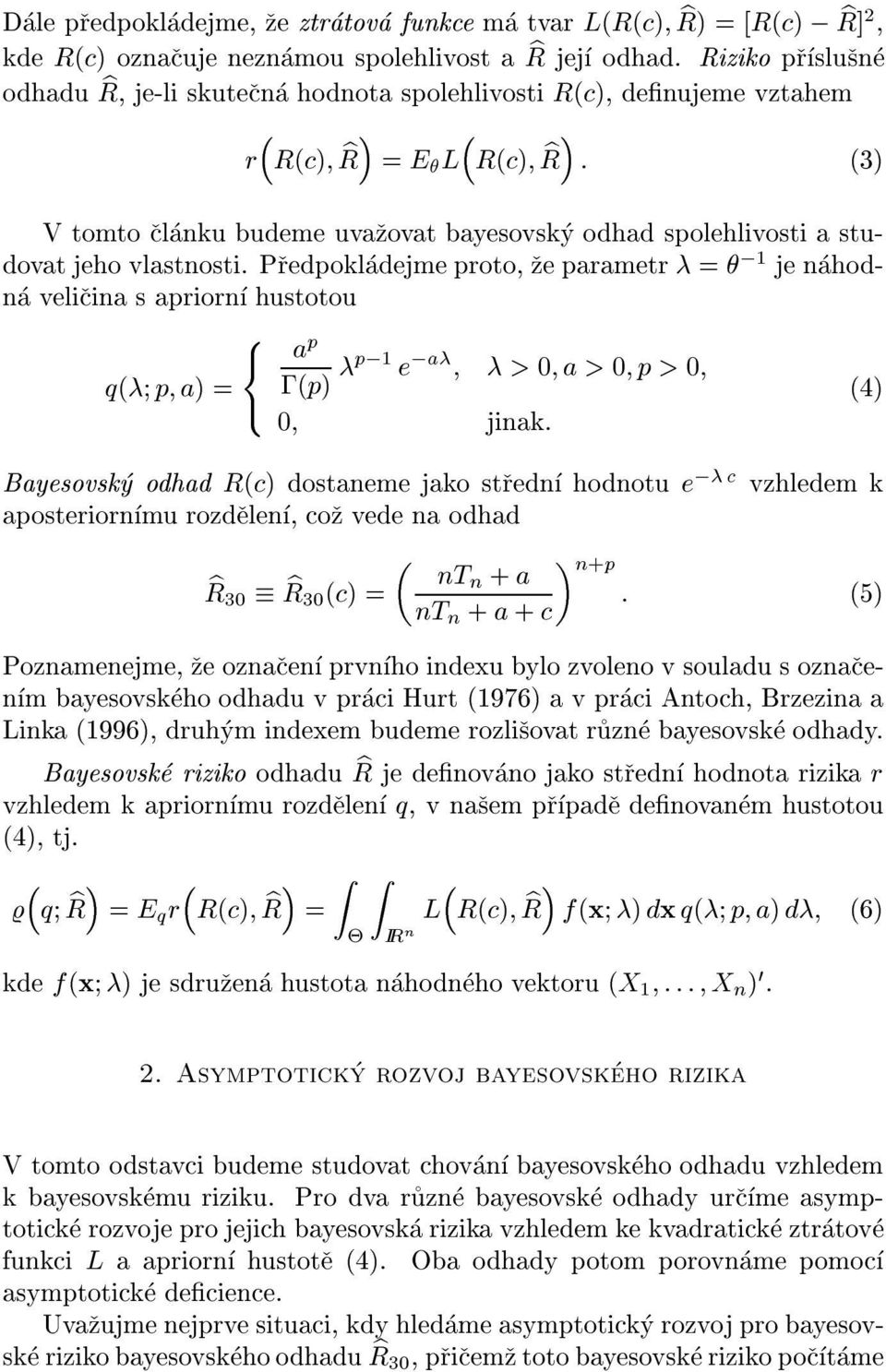 vlastosti. Predpokladejme proto, ze parametr = ;1 je ahoda velicia s aprior hustotou q( p a) = < : a p ;(p) p;1 e ;a > a> p> jiak.