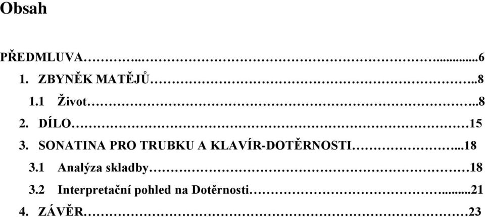 SONATINA PRO TRUBKU A KLAVÍR-DOTĚRNOSTI...18 3.