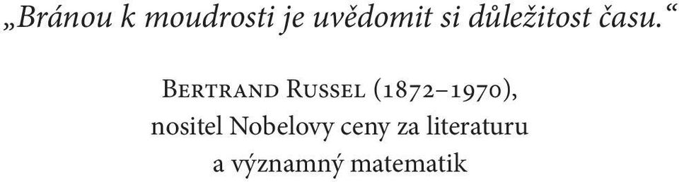 Bertrand Russel (1872 1970),