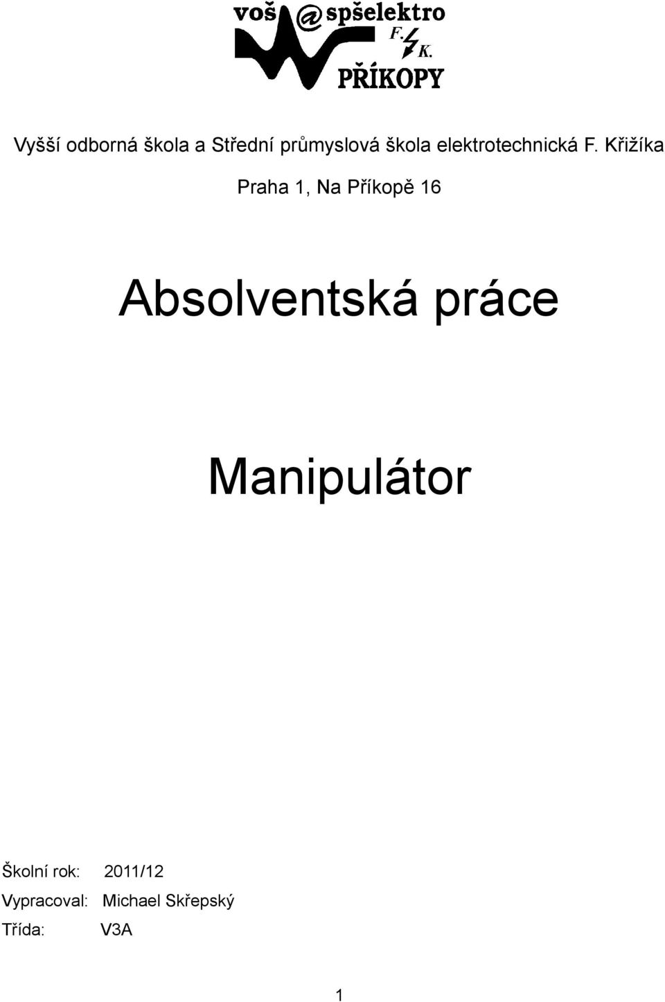 Křižíka Praha 1, Na Příkopě 16 Absolventská