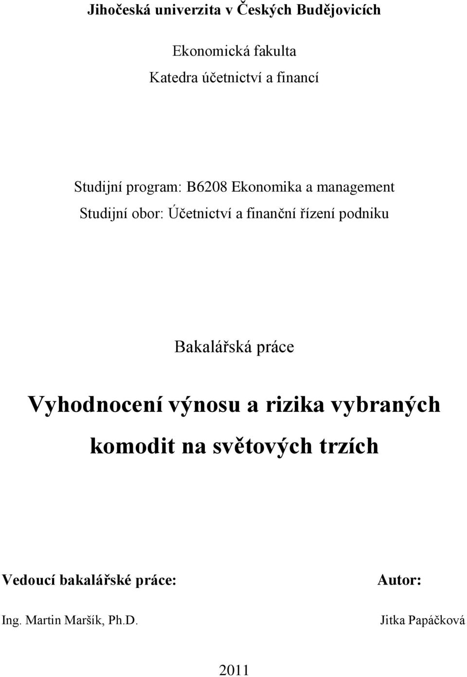 finanční řízení podniku Bakalářská práce Vyhodnocení výnosu a rizika vybraných komodit