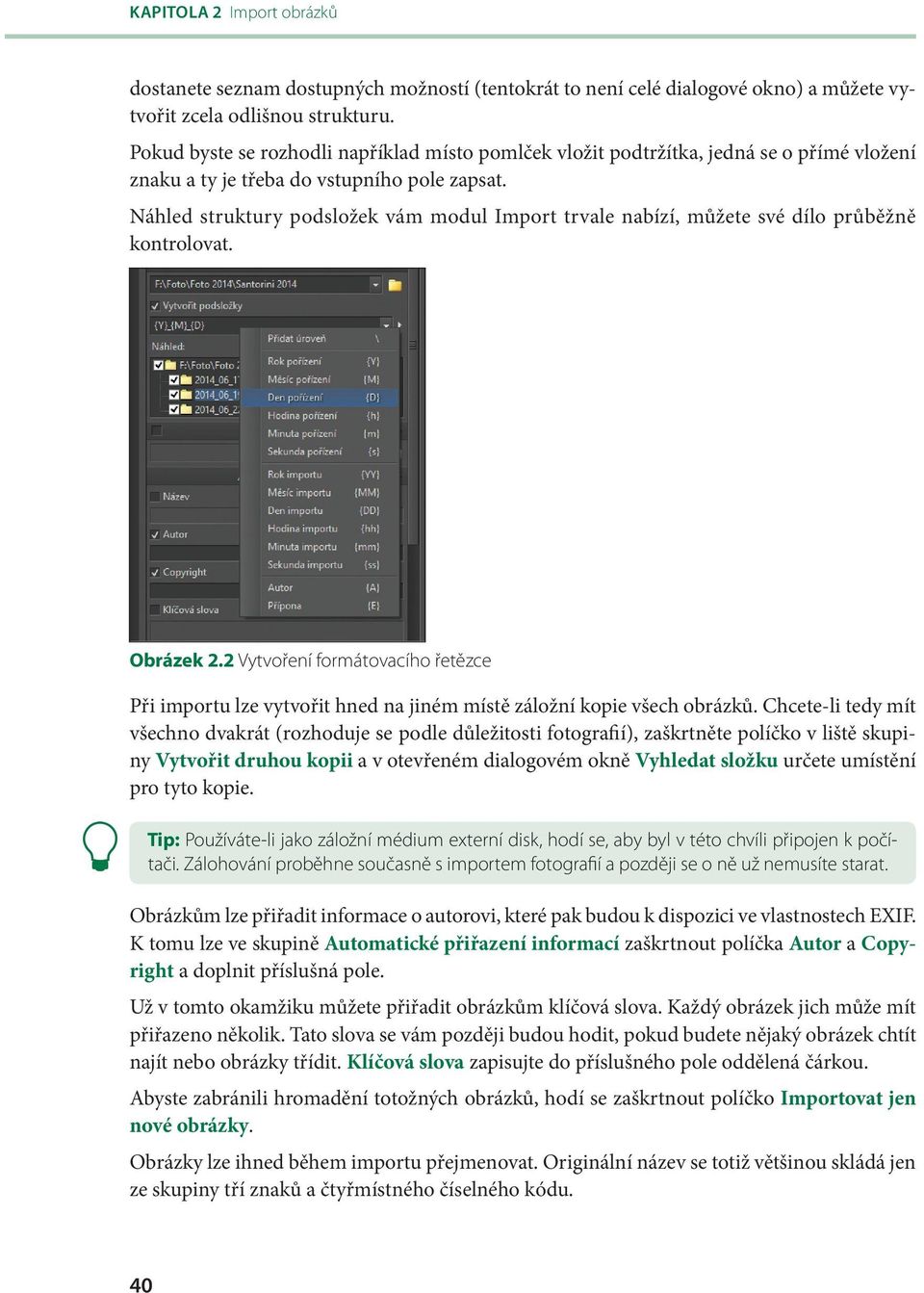 Náhled struktury podsložek vám modul Import trvale nabízí, můžete své dílo průběžně kontrolovat. Obrázek 2.