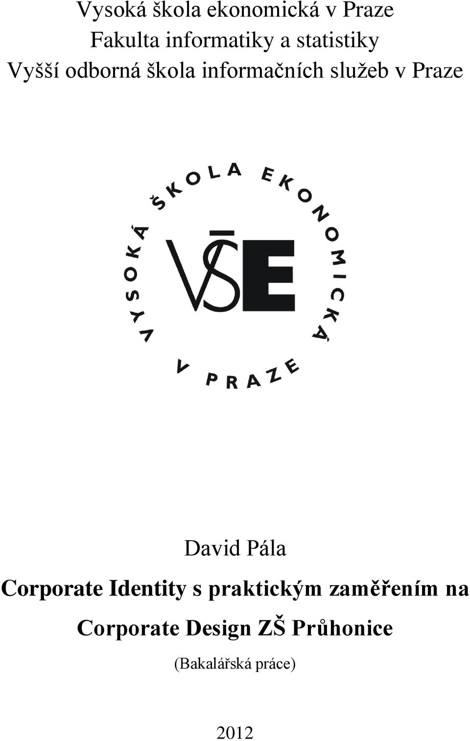 Praze David Pála Corporate Identity s praktickým