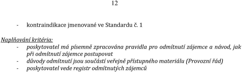 návod, jak při odmítnutí zájemce postupovat - důvody odmítnutí jsou