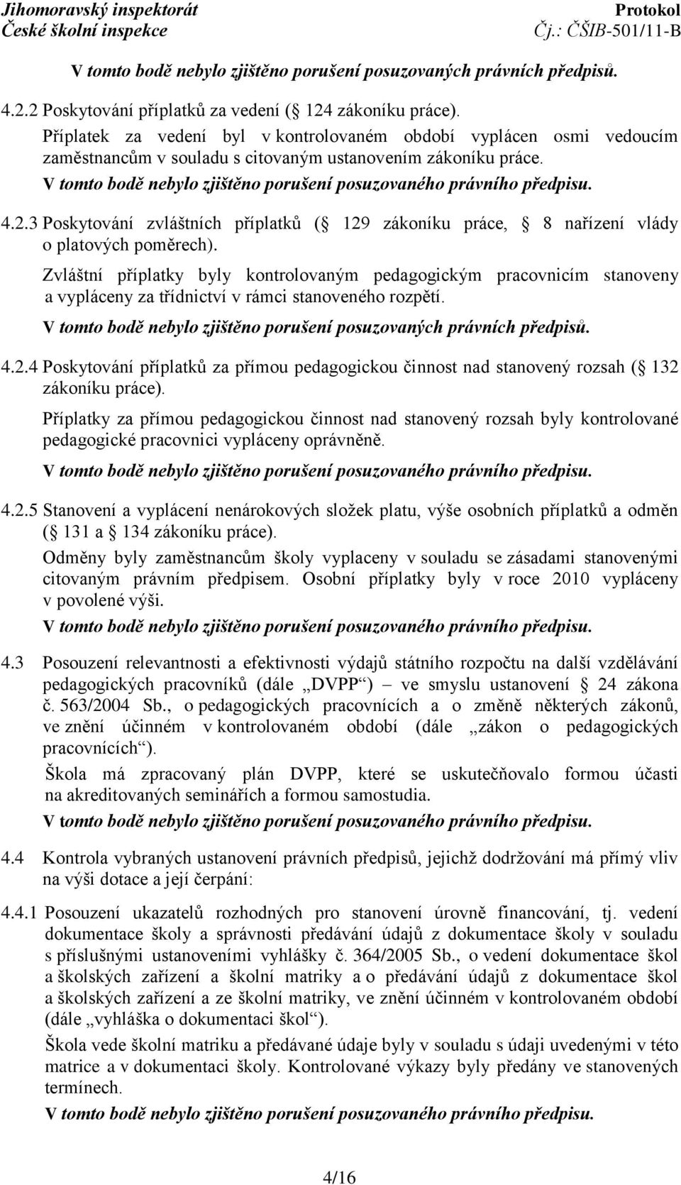 4 Poskytování příplatků za přímou pedagogickou činnost nad stanovený rozsah ( 132 zákoníku práce).