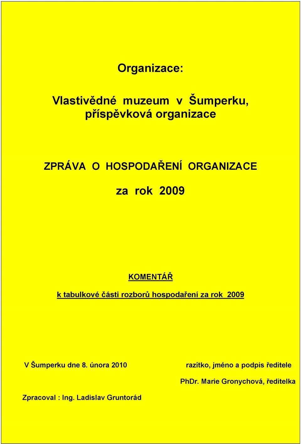 hospodaření za rok 2009 V Šumperku dne 8.