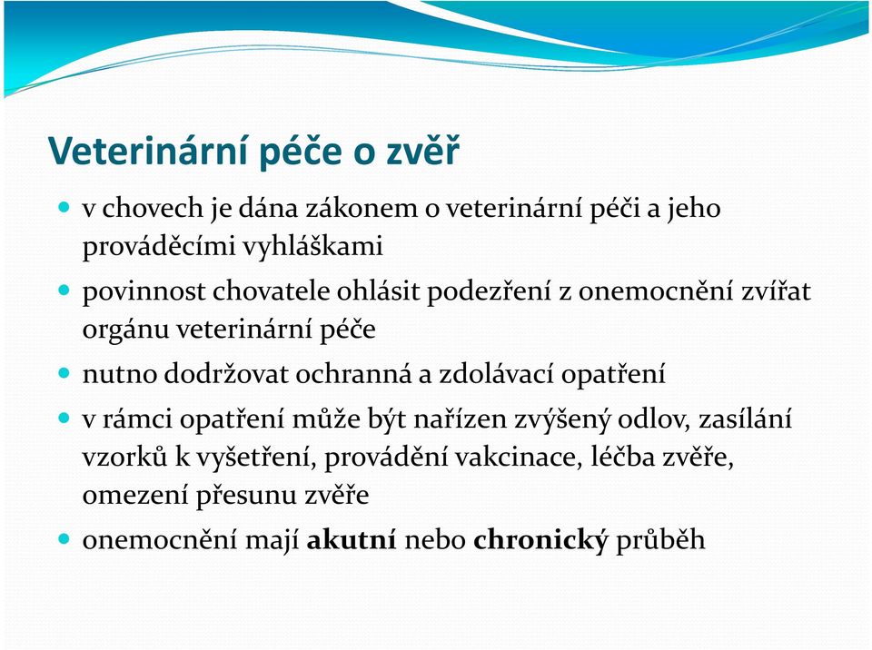 ochranná a zdolávací opatření v rámci opatření může být nařízen zvýšený odlov, zasílání vzorků k